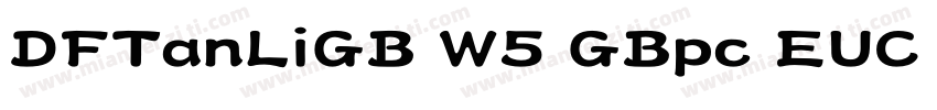 DFTanLiGB W5 GBpc EUC H字体转换